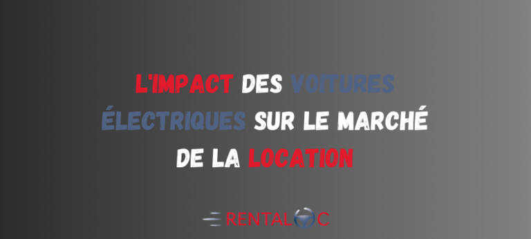 L’Impact des Voitures Électriques sur l’Industrie de la Location