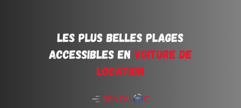 Les plus belles plages accessibles en voiture de location